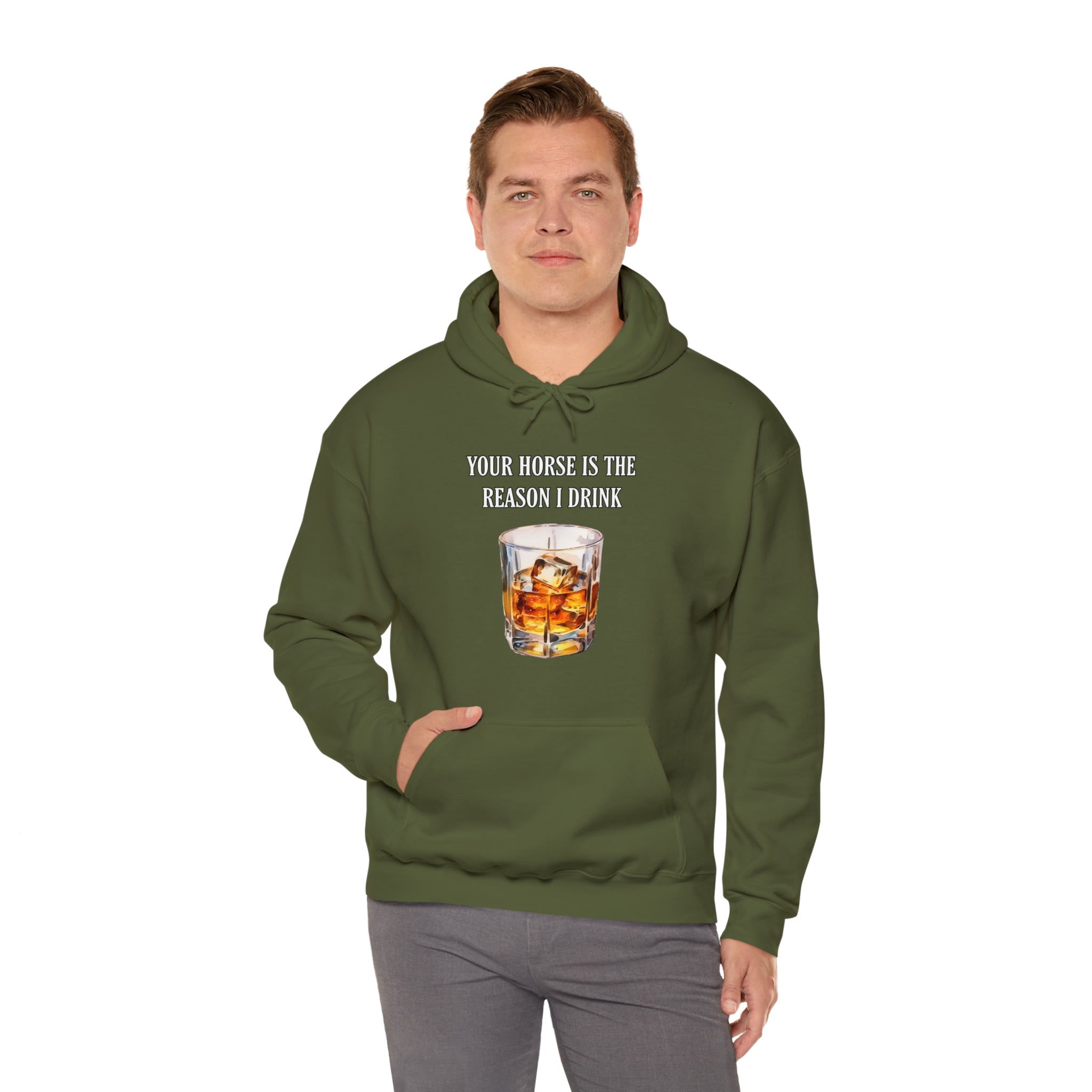 Whiskey Your horse is the reason I drink Hooded Sweatshirt