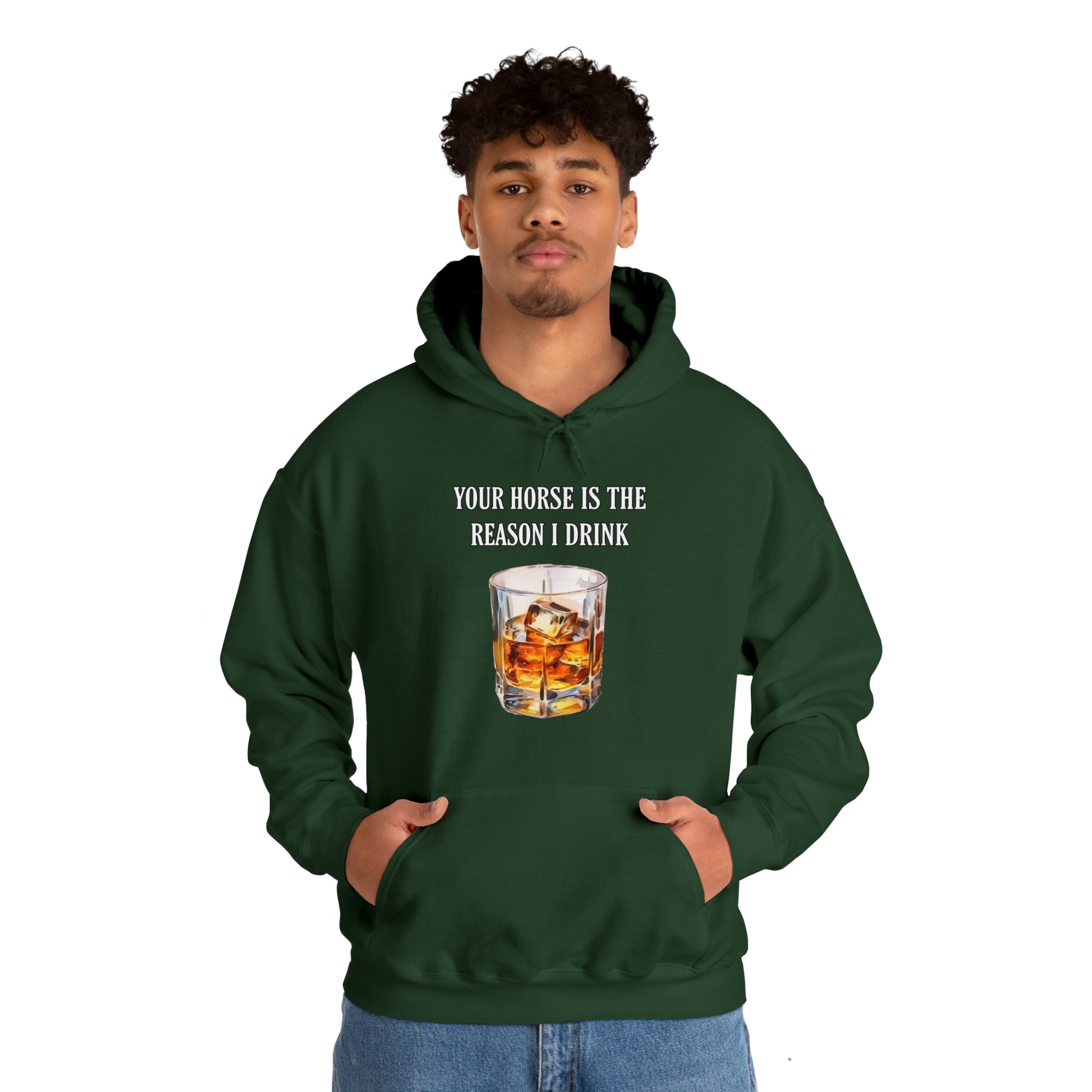 Whiskey Your horse is the reason I drink Hooded Sweatshirt