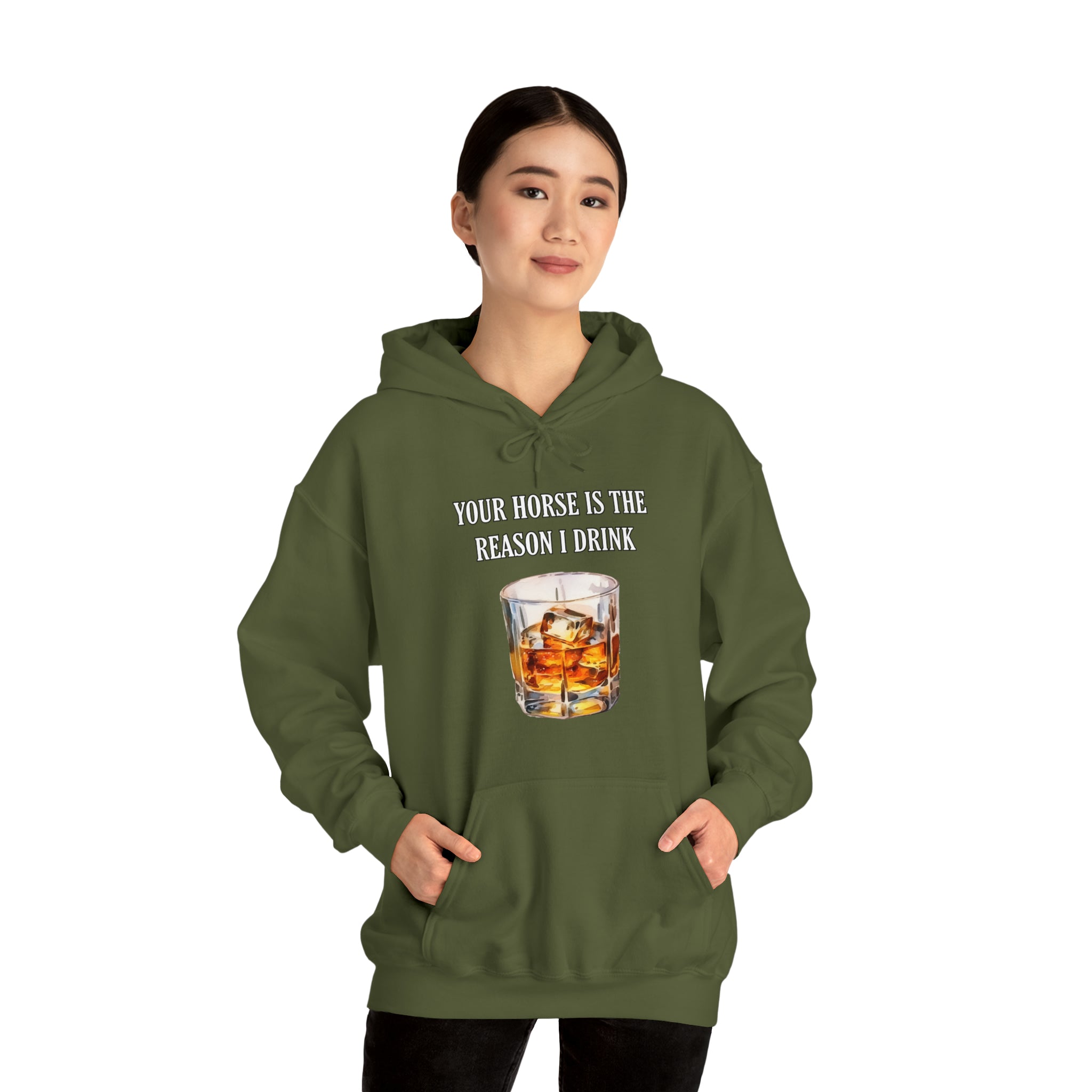 Whiskey Your horse is the reason I drink Hooded Sweatshirt