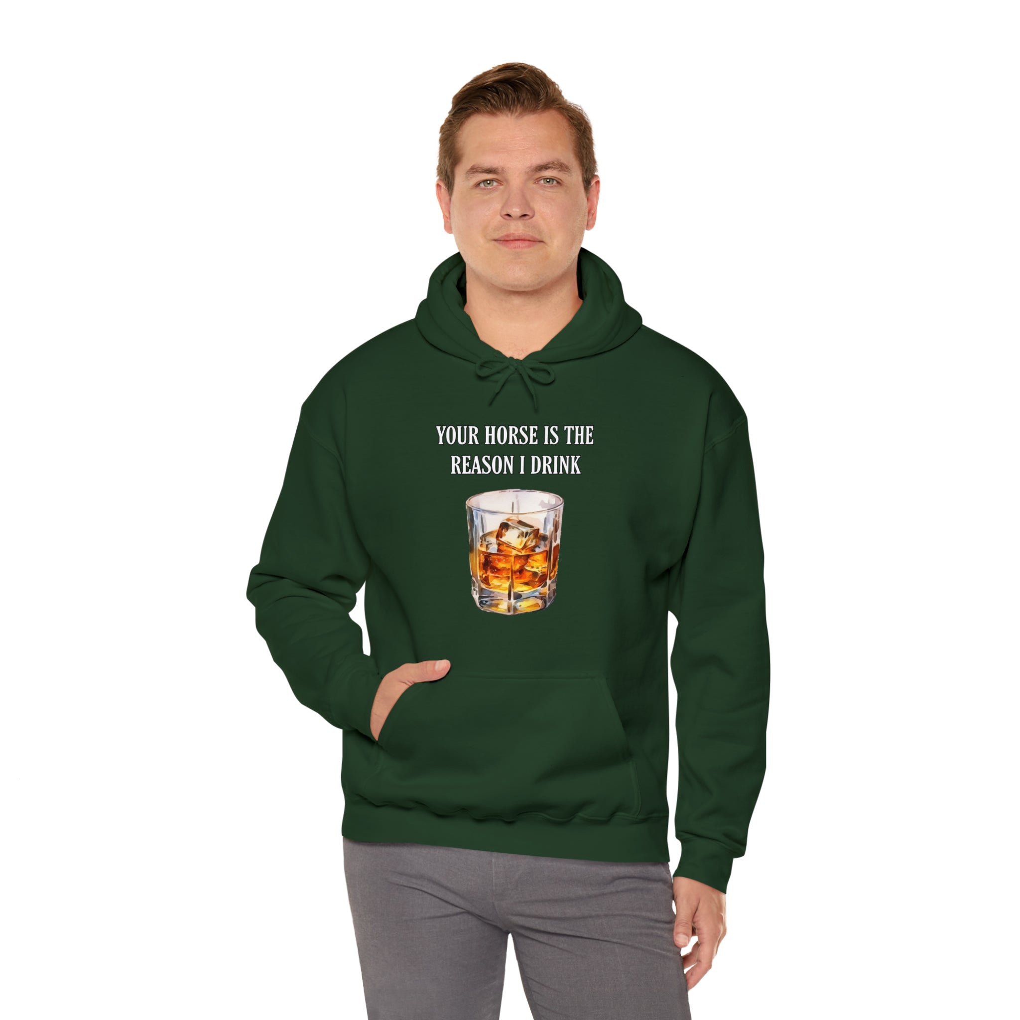 Whiskey Your horse is the reason I drink Hooded Sweatshirt