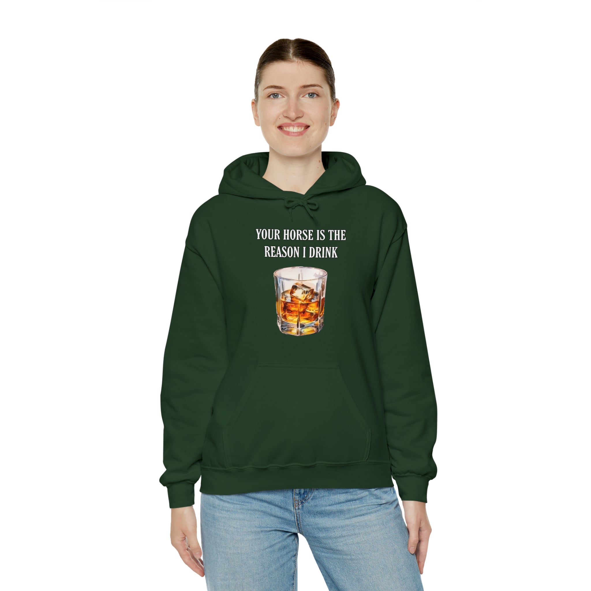 Whiskey Your horse is the reason I drink Hooded Sweatshirt