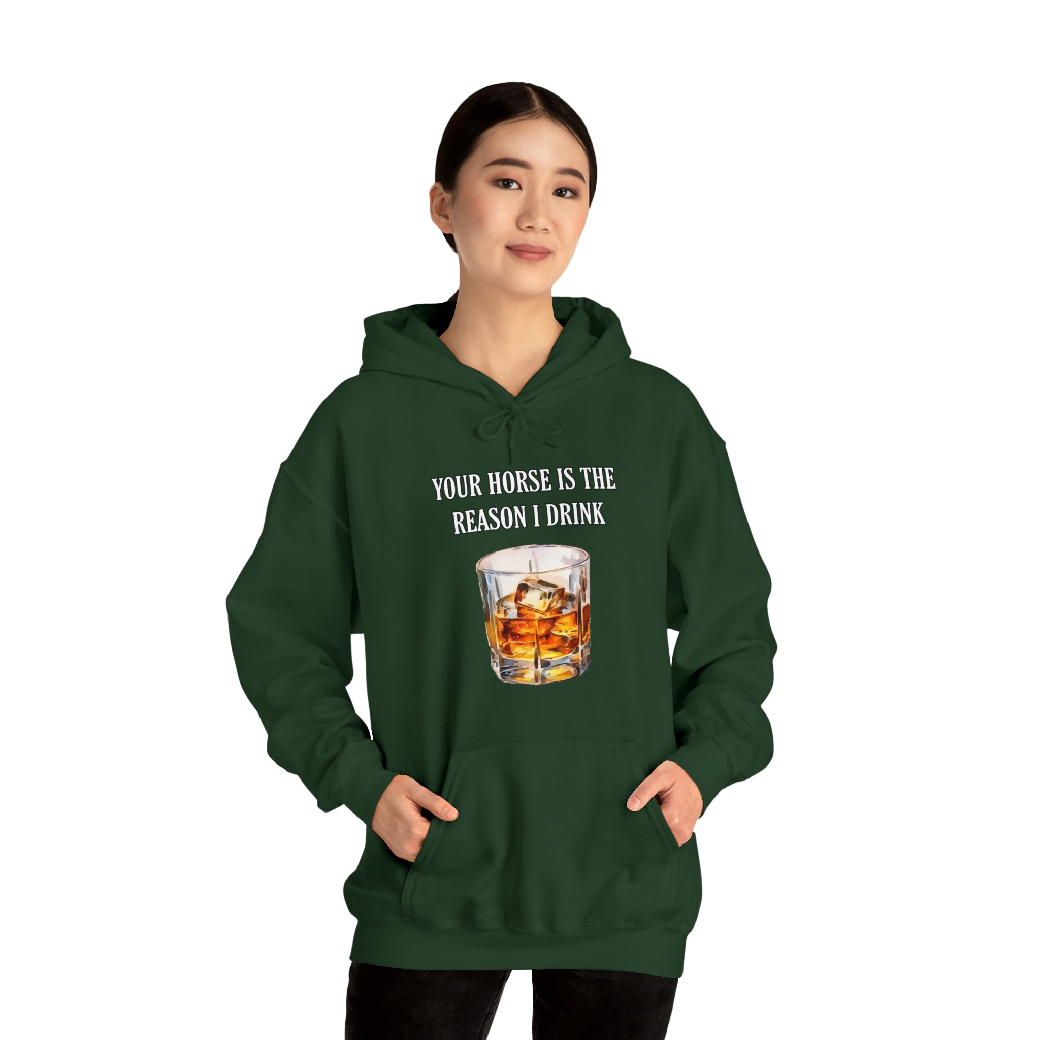 Whiskey Your horse is the reason I drink Hooded Sweatshirt